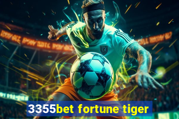 3355bet fortune tiger